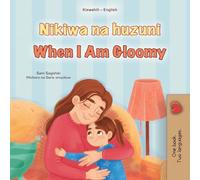 When I am Gloomy (Swahili English Bilingual Children's Book) (Swahili English Bilingual Collection)