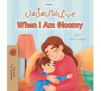 When I am Gloomy (Urdu English Bilingual Children's Book) (Urdu English Bilingual Collection)