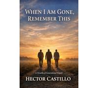 When I Am Gone, Remember This: A Novella of Generational Repair