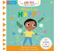 When I am Happy: A flap and slide book to help young children manage their emotions (Campbell Little Big Feelings, 3)