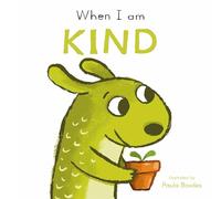 When I am Kind (First Behaviours, 4)