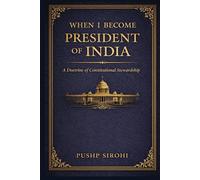 When I Become President of India: A Doctrine of Constitutional Stewardship