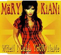 Mary Kiani - When I Call Your Name