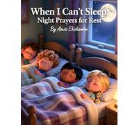 When I Can’t Sleep - Night Prayers for Rest: A Gentle Christian Bedtime Devotional to Help Children Relax and Rest Peacefully (Little Hearts Night Prayers Series)