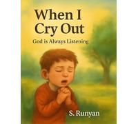 When I Cry Out: God is Always Listening (Little Hearts, Big Truths)