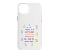 When I die and suffocate on a gummy bear, tell everyone Case for iPhone 14 Plus