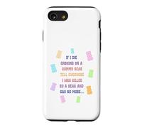When I die and suffocate on a gummy bear, tell everyone Case for iPhone SE (2020) / 7/8