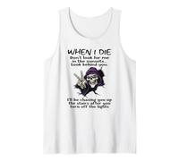 When I die Don't Look for me in The Sunsets Look Behind You Tank Top