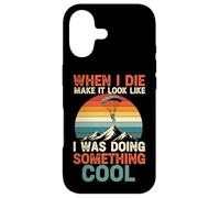 When I Die Make It Look Like I Was Doing Something Cool Case for iPhone 17
