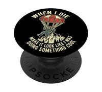 When I Die Make It Look Like I Was Doing Something Cool PopSockets Adhesive PopGrip
