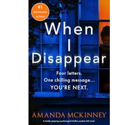 When I Disappear: A totally gripping psychological thriller packed with twists