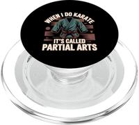When I Do Karate It's Called Partial Arts Amputation -- PopSockets PopGrip for MagSafe