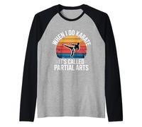 When I Do Karate It's Called Partial Arts Amputation - Raglan Baseball Tee