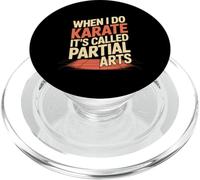 When I Do Karate It's Called Partial Arts - PopSockets PopGrip for MagSafe