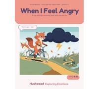 When I Feel Angry: A Big Feelings Coloring Book for Kids Ages 8-12 - Storms, Bike Hills, Campfires, Rope Bridges, Positive Affirmations and Journal Prompts with Rue the Fox