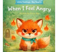 When I Feel Angry: A Social Emotional Learning Book for Kids About Anger, Calming Down, and Big Feelings (Ages 3-5) (Little Feelings, Big Hearts)