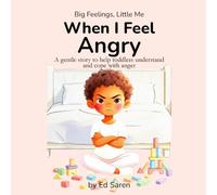 When I Feel Angry: Big Feelings, Little Me