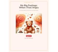 When I Feel Angry: When I Feel Angry: Anger Management Activity Book for Kids Ages 3-7 - Calming Strategies, Coloring, Drawing and Feelings Activities for Young Learners (My Big Feelings)