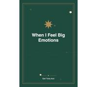 When I Feel Big Emotions: A Muslim Kid's Guide to Feelings, Duas & Good Manners