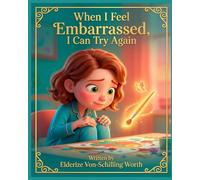 When I Feel Embarrassed, I Can Try Again: Little Feelings, Big Faith Series (Book 8 of 8)