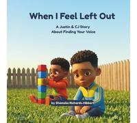 When I Feel Left Out: A Justin & CJ Story About Finding Your Voice (Justin & CJ Series)