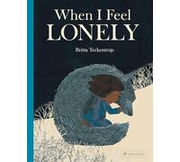 Britta Teckentrup – When I Feel Lonely – Prestel