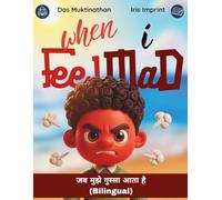 When I Feel Mad: A Children's Book About Managing Anger and Finding Calm Inside (जब मुझे गुस्सा आता है)