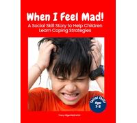 When I Feel Mad!: A Social Skill Story to Introduce Coping Strategies (Everyday Social Skills Books)