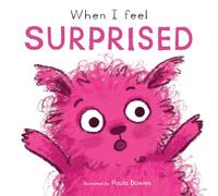 When I Feel Surprised: (First Feelings)