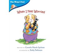 When I Feel Worried (The Way I Feel Books)