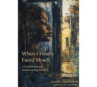 When I Finally Faced Myself: A Guided Journal for Becoming Whole