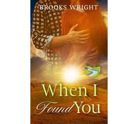 When I Found You: Small Town Rural Christian Fiction (Blue River Series)