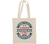 When I go into a boxing ring, I'm willing to die Natural Cotton Tote Bag White