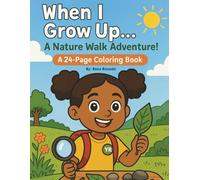 When I Grow Up: A Nature Walk Adventure!