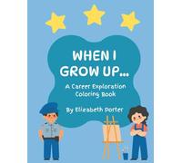 When I Grow Up...: Children's Career Exploration Coloring Book