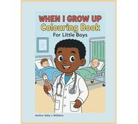 WHEN I GROW UP: Colouring Book For Little Boys