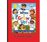When I Grow Up!: Explore 15 Amazing Careers Through Fun and Easy Coloring Pages