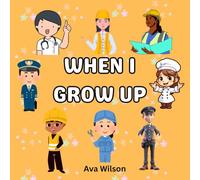 When I Grow Up: Explore Real Jobs in a Fun Coloring Adventure!: Easy-to-Color Pages Featuring Doctor, Firefighter, Chef, and More | Educational and Creative Fun for Kids Aged 4-8
