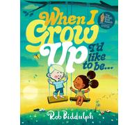 When I Grow Up I’d Like to Be…