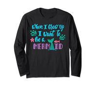 When I Grow Up I Want To Be A Mermaid Long Sleeve T-Shirt