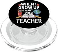 When I Grow Up I Want To Be A Teacher School Learning PopSockets PopGrip for MagSafe