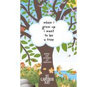 when i grow up i want to be a tree: poems and prompts for reflection