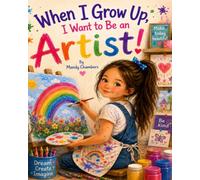 When I Grow up, I Want to Be an Artist!