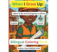 When I Grow Up, I Want to Be an Electrical Engineer in Africa: A Fun African STEM Coloring Book for Kids • Inspiring Future Engineers with Culture, Creativity, and Imagination