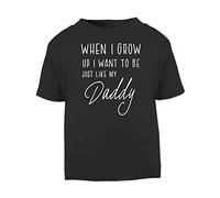 When I Grow up I Want to be just Like My Daddy, Family Statement [BBY7] Short Sleeve Cotton Toddler t Shirt, 1-2 Years, Black