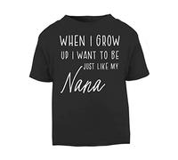 When I Grow up I Want to be just Like My Nana, Family Statement [BBY7] Short Sleeve Cotton Toddler t Shirt, 1-2 Years, Black