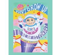 When I Grow Up, I'll Be an Astronaut