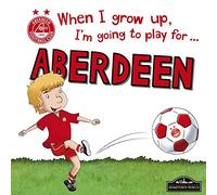 When I grow up, I'm going to play For Aberdeen