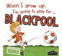 When I grow up, I'm going to play For Blackpool