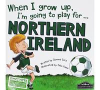 When I Grow Up, I'm Going to Play for Northern Ireland